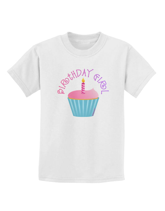 Birthday Girl - Candle Cupcake Childrens T-Shirt by TooLoud-Childrens T-Shirt-TooLoud-White-X-Small-Davson Sales
