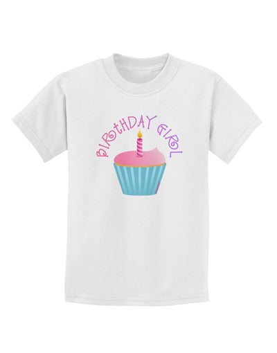 Birthday Girl - Candle Cupcake Childrens T-Shirt by TooLoud-Childrens T-Shirt-TooLoud-White-X-Small-Davson Sales