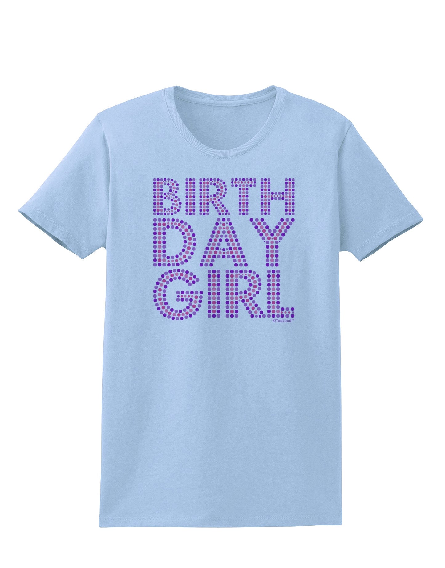 Birthday Girl - Pink and Purple Dots Womens T-Shirt by TooLoud-Womens T-Shirt-TooLoud-Light-Blue-X-Small-Davson Sales