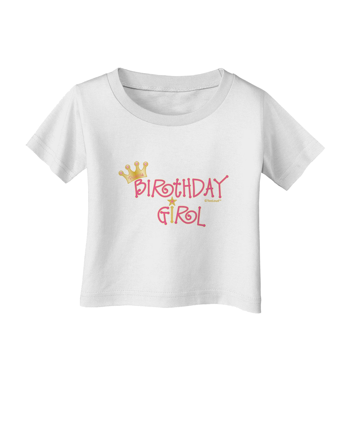 Birthday Girl - Princess Crown and Wand Infant T-Shirt by TooLoud-Infant T-Shirt-TooLoud-White-06-Months-Davson Sales