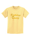 Birthday Queen Text Childrens T-Shirt by TooLoud-TooLoud-Daffodil-Yellow-X-Small-Davson Sales