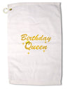Birthday Queen Text Premium Cotton Golf Towel - 16 x 25 inch by TooLoud
