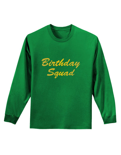 Birthday Squad Text Adult Long Sleeve Dark T-Shirt by TooLoud