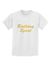 Birthday Squad Text Childrens T-Shirt by TooLoud-TooLoud-White-X-Small-Davson Sales