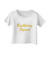 Birthday Squad Text Infant T-Shirt by TooLoud-TooLoud-White-06-Months-Davson Sales