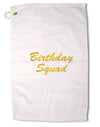 Birthday Squad Text Premium Cotton Golf Towel - 16 x 25 inch by TooLoud-Golf Towel-TooLoud-16x25"-Davson Sales