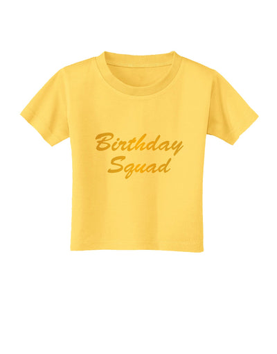 Birthday Squad Text Toddler T-Shirt by TooLoud-Toddler T-Shirt-TooLoud-Yellow-2T-Davson Sales