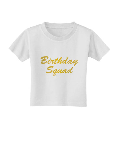 Birthday Squad Text Toddler T-Shirt by TooLoud-Toddler T-Shirt-TooLoud-White-2T-Davson Sales