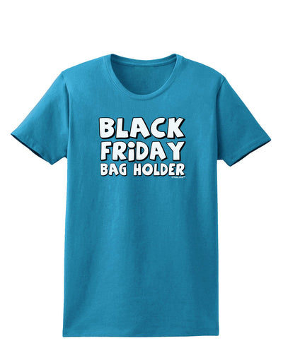 Black Friday Bag Holder Womens Dark T-Shirt-TooLoud-Turquoise-X-Small-Davson Sales