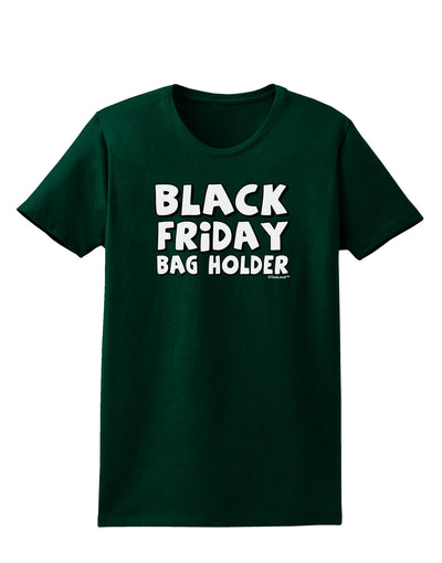 Black Friday Bag Holder Womens Dark T-Shirt-TooLoud-Forest-Green-Small-Davson Sales