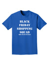 Black Friday Shopping Squad - Drop and Give Me Deals Adult Dark T-Shirt-Mens T-Shirt-TooLoud-Royal-Blue-Small-Davson Sales