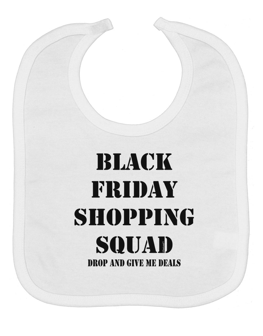 Black Friday Shopping Squad - Drop and Give Me Deals Baby Bib
