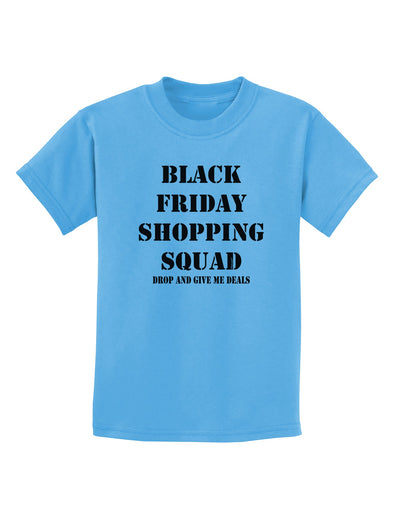 Black Friday Shopping Squad - Drop and Give Me Deals Childrens T-Shirt-Childrens T-Shirt-TooLoud-Aquatic-Blue-X-Small-Davson Sales