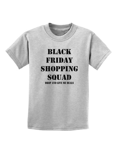 Black Friday Shopping Squad - Drop and Give Me Deals Childrens T-Shirt-Childrens T-Shirt-TooLoud-AshGray-X-Small-Davson Sales