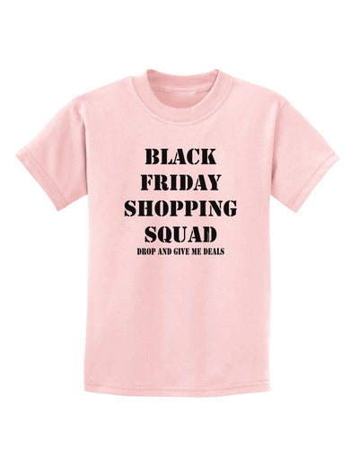 Black Friday Shopping Squad - Drop and Give Me Deals Childrens T-Shirt-Childrens T-Shirt-TooLoud-PalePink-X-Small-Davson Sales