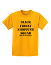 Black Friday Shopping Squad - Drop and Give Me Deals Childrens T-Shirt-Childrens T-Shirt-TooLoud-Gold-X-Small-Davson Sales