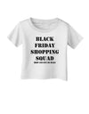 Black Friday Shopping Squad - Drop and Give Me Deals Infant T-Shirt-Infant T-Shirt-TooLoud-White-06-Months-Davson Sales