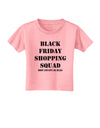 Black Friday Shopping Squad - Drop and Give Me Deals Toddler T-Shirt-Toddler T-Shirt-TooLoud-Candy-Pink-2T-Davson Sales