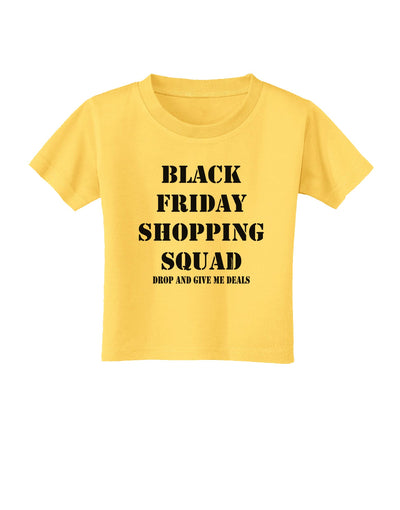Black Friday Shopping Squad - Drop and Give Me Deals Toddler T-Shirt-Toddler T-Shirt-TooLoud-Yellow-2T-Davson Sales