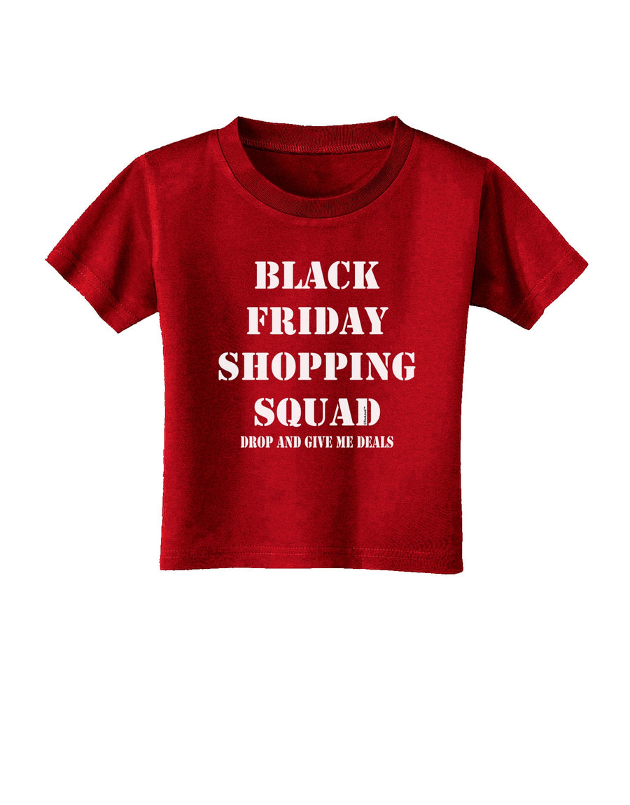 Black Friday Shopping Squad - Drop and Give Me Deals Toddler T-Shirt Dark-Toddler T-Shirt-TooLoud-Black-2T-Davson Sales