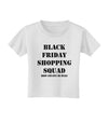Black Friday Shopping Squad - Drop and Give Me Deals Toddler T-Shirt-Toddler T-Shirt-TooLoud-White-2T-Davson Sales