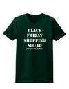 Black Friday Shopping Squad - Drop and Give Me Deals Womens Dark T-Shirt-TooLoud-Forest-Green-Small-Davson Sales