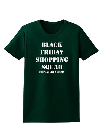 Black Friday Shopping Squad - Drop and Give Me Deals Womens Dark T-Shirt-TooLoud-Forest-Green-Small-Davson Sales