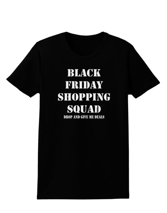 Black Friday Shopping Squad - Drop and Give Me Deals Womens Dark T-Shirt-TooLoud-Black-X-Small-Davson Sales