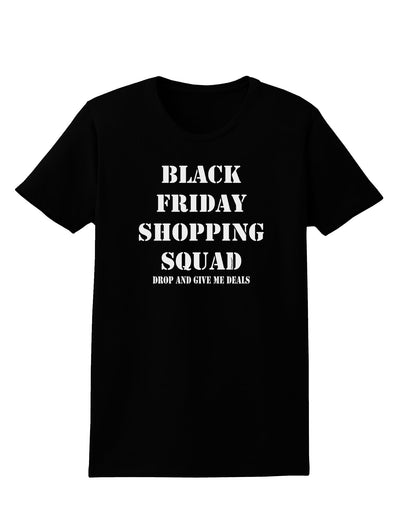 Black Friday Shopping Squad - Drop and Give Me Deals Womens Dark T-Shirt-TooLoud-Black-X-Small-Davson Sales