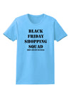 Black Friday Shopping Squad - Drop and Give Me Deals Womens T-Shirt-Womens T-Shirt-TooLoud-Aquatic-Blue-X-Small-Davson Sales