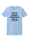 Black Friday Shopping Squad - Drop and Give Me Deals Womens T-Shirt-Womens T-Shirt-TooLoud-Light-Blue-X-Small-Davson Sales