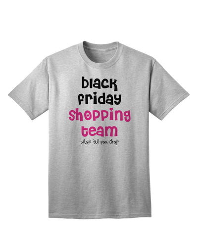 Black Friday Shopping Team - Premium 'Shop Til You Drop' Adult T-Shirt Collection-Mens T-shirts-TooLoud-AshGray-Small-Davson Sales