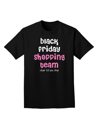 Black Friday Shopping Team - Shop Til You Drop Adult Dark T-Shirt-Mens T-Shirt-TooLoud-Black-Small-Davson Sales