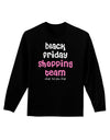 Black Friday Shopping Team - Shop Til You Drop Adult Long Sleeve Dark T-Shirt-TooLoud-Black-Small-Davson Sales