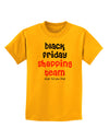 Black Friday Shopping Team - Shop Til You Drop Childrens T-Shirt-Childrens T-Shirt-TooLoud-Gold-X-Small-Davson Sales