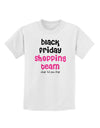 Black Friday Shopping Team - Shop Til You Drop Childrens T-Shirt-Childrens T-Shirt-TooLoud-White-X-Small-Davson Sales