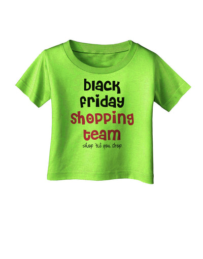 Black Friday Shopping Team - Shop Til You Drop Infant T-Shirt-Infant T-Shirt-TooLoud-Lime-Green-06-Months-Davson Sales