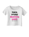 Black Friday Shopping Team - Shop Til You Drop Infant T-Shirt-Infant T-Shirt-TooLoud-White-06-Months-Davson Sales