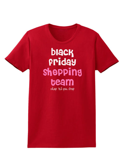 Black Friday Shopping Team - Shop Til You Drop Womens Dark T-Shirt-TooLoud-Red-X-Small-Davson Sales