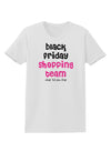 Black Friday Shopping Team - Shop Til You Drop Womens T-Shirt-Womens T-Shirt-TooLoud-White-X-Small-Davson Sales