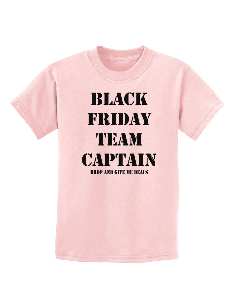 Black Friday Team Captain - Drop and Give Me Deals Childrens T-Shirt-Childrens T-Shirt-TooLoud-White-X-Small-Davson Sales