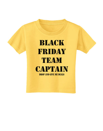 Black Friday Team Captain - Drop and Give Me Deals Toddler T-Shirt-Toddler T-Shirt-TooLoud-Yellow-2T-Davson Sales