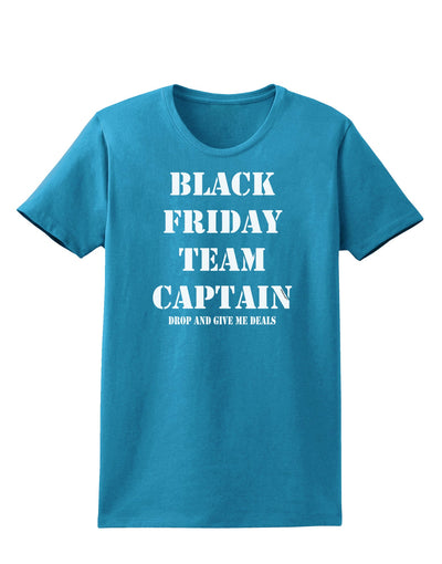 Black Friday Team Captain - Drop and Give Me Deals Womens Dark T-Shirt-TooLoud-Turquoise-X-Small-Davson Sales