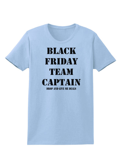 Black Friday Team Captain - Drop and Give Me Deals Womens T-Shirt-Womens T-Shirt-TooLoud-Light-Blue-X-Small-Davson Sales