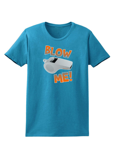 Blow Me Whistle Womens Dark T-Shirt-Womens T-Shirt-TooLoud-Turquoise-XXX-Large-Davson Sales