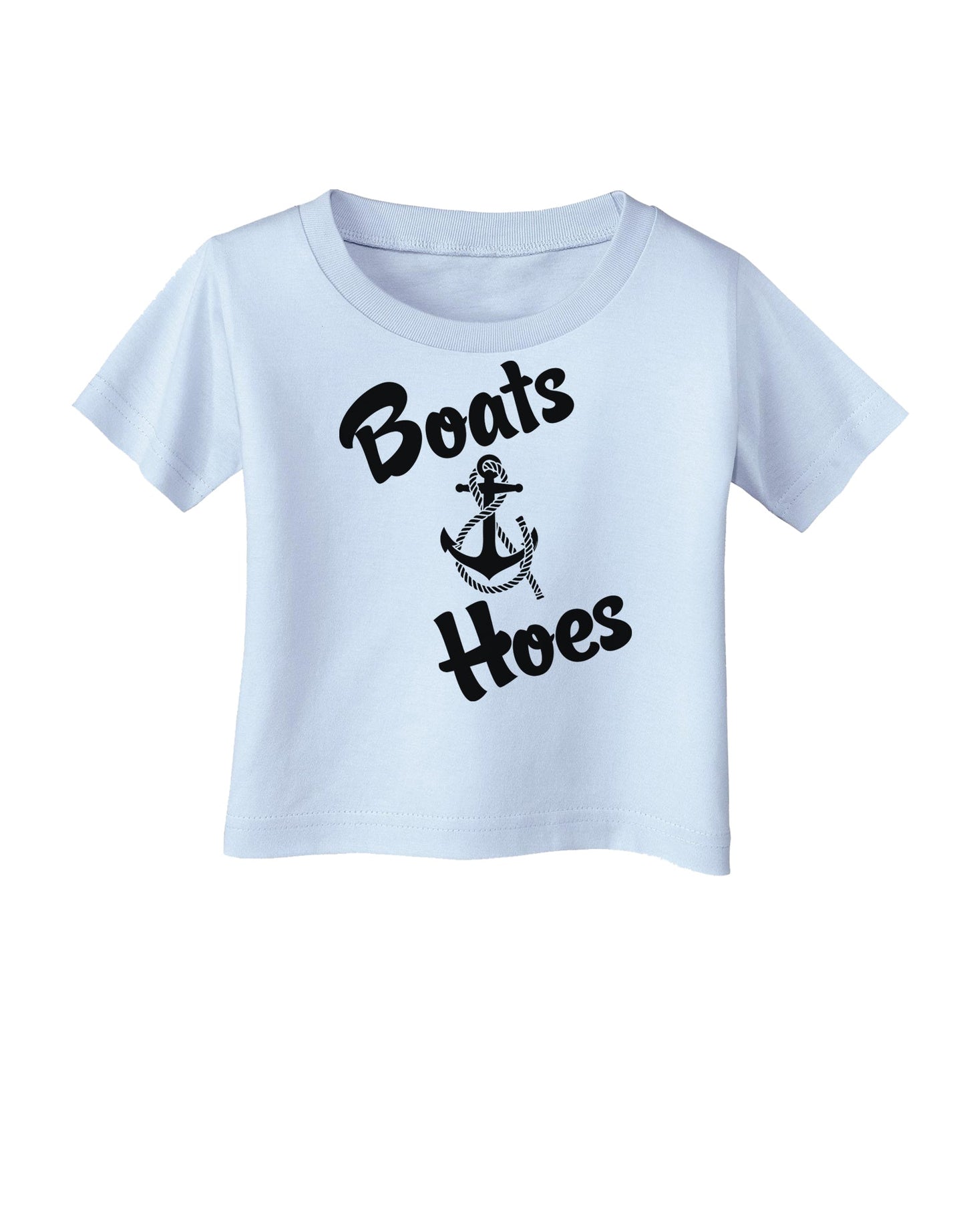 Boats and Hoes Infant T-Shirt-Infant T-Shirt-TooLoud-Light-Blue-06-Months-Davson Sales