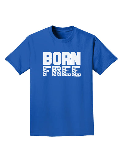 Born Free Adult Dark T-Shirt by TooLoud-Mens T-Shirt-TooLoud-Royal-Blue-Small-Davson Sales