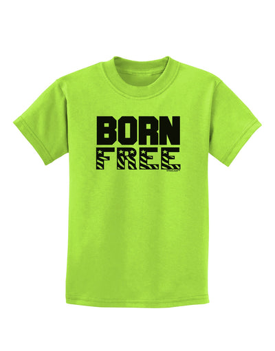 Born Free Childrens T-Shirt by TooLoud-Childrens T-Shirt-TooLoud-Lime-Green-X-Small-Davson Sales