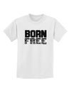 Born Free Childrens T-Shirt by TooLoud-Childrens T-Shirt-TooLoud-White-X-Small-Davson Sales