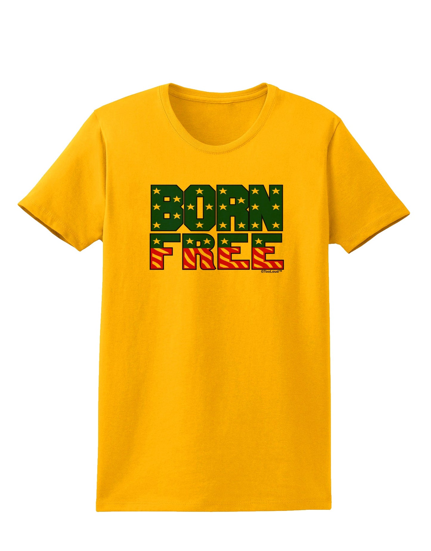 Born Free Color Womens T-Shirt by TooLoud-Womens T-Shirt-TooLoud-Gold-X-Small-Davson Sales